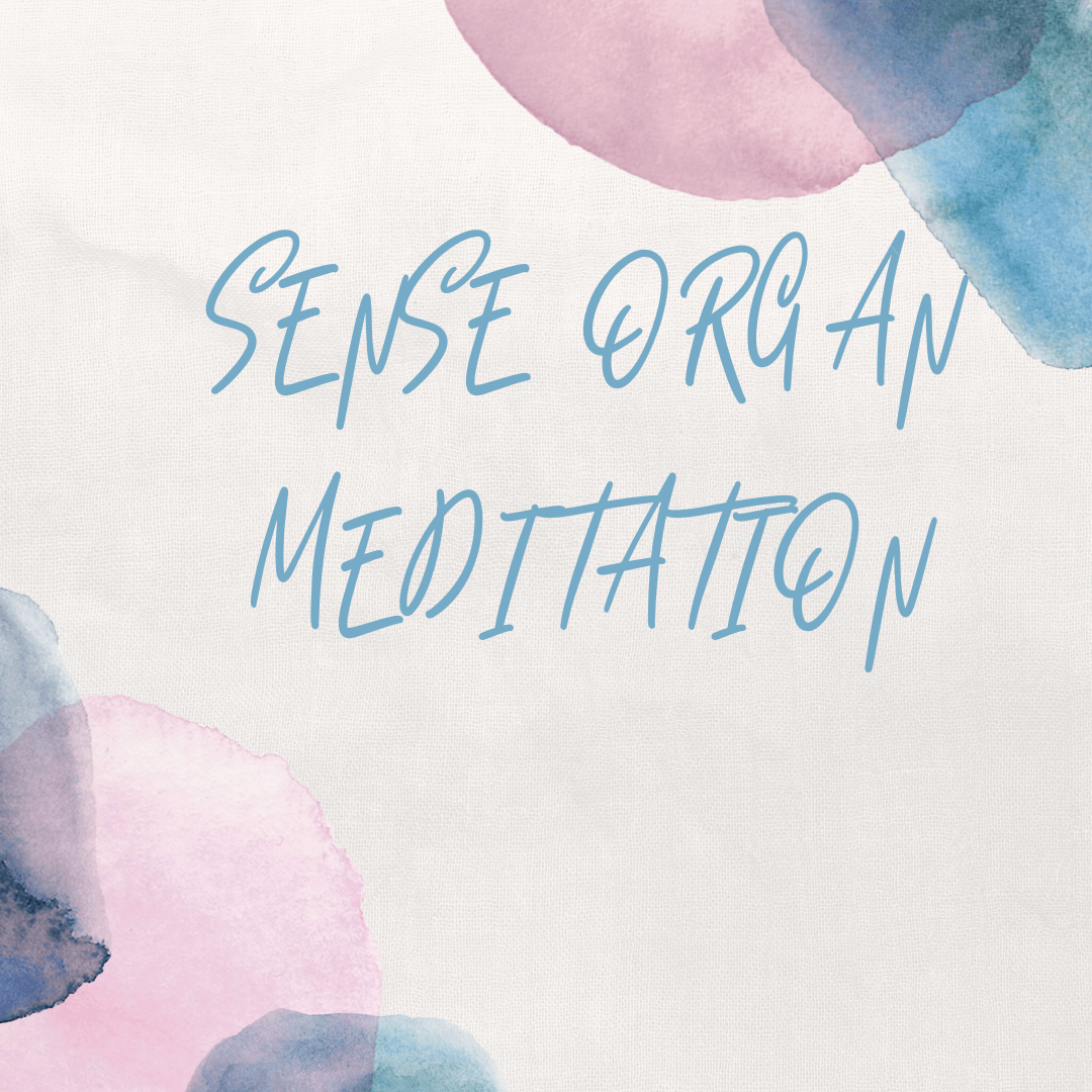 Sense organ Meditation